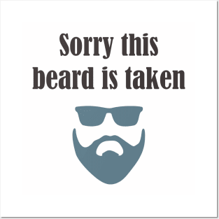 sorry this beard is taken Posters and Art